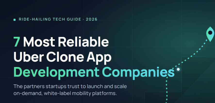 7 Most Reliable Uber Clone App Development Companies